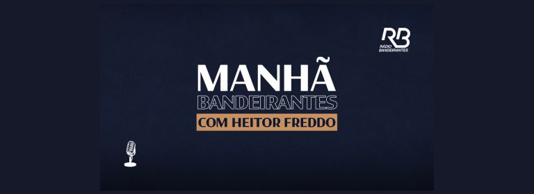 MANHÃ-BANDEIRANTES